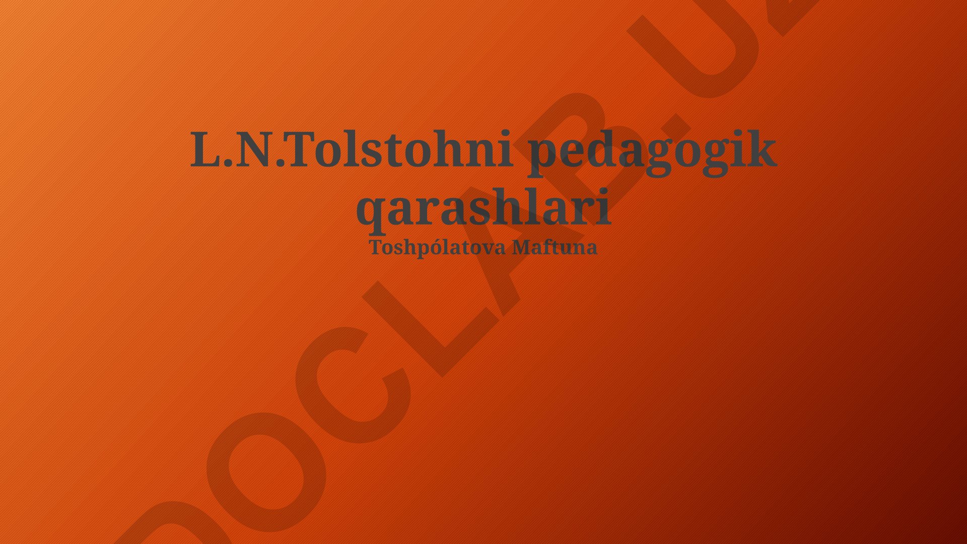 L.N. Tolstoyning pedagogik qarashlari