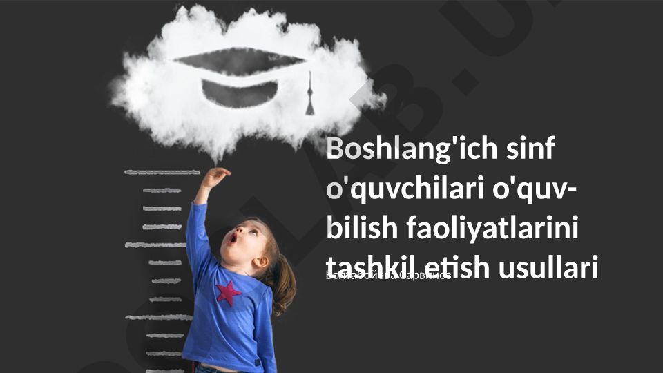 Boshlang'ich sinf o'quvchilari o'quv-bilish faoliyatlarini tashkil etish usullari
