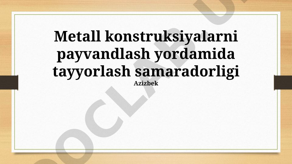 Metall konstruksiyalarni payvandlash yordamida tayyorlash samaradorligi