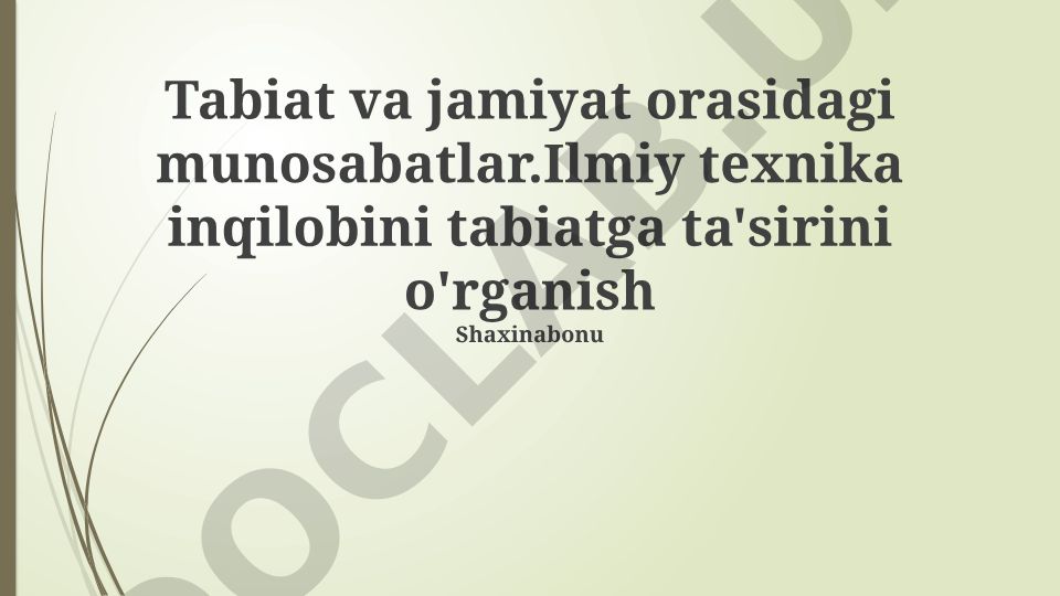 Tabiat va jamiyat orasidagi munosabatlar va ilmiy-texnik inqilobning tabiatga ta'siri