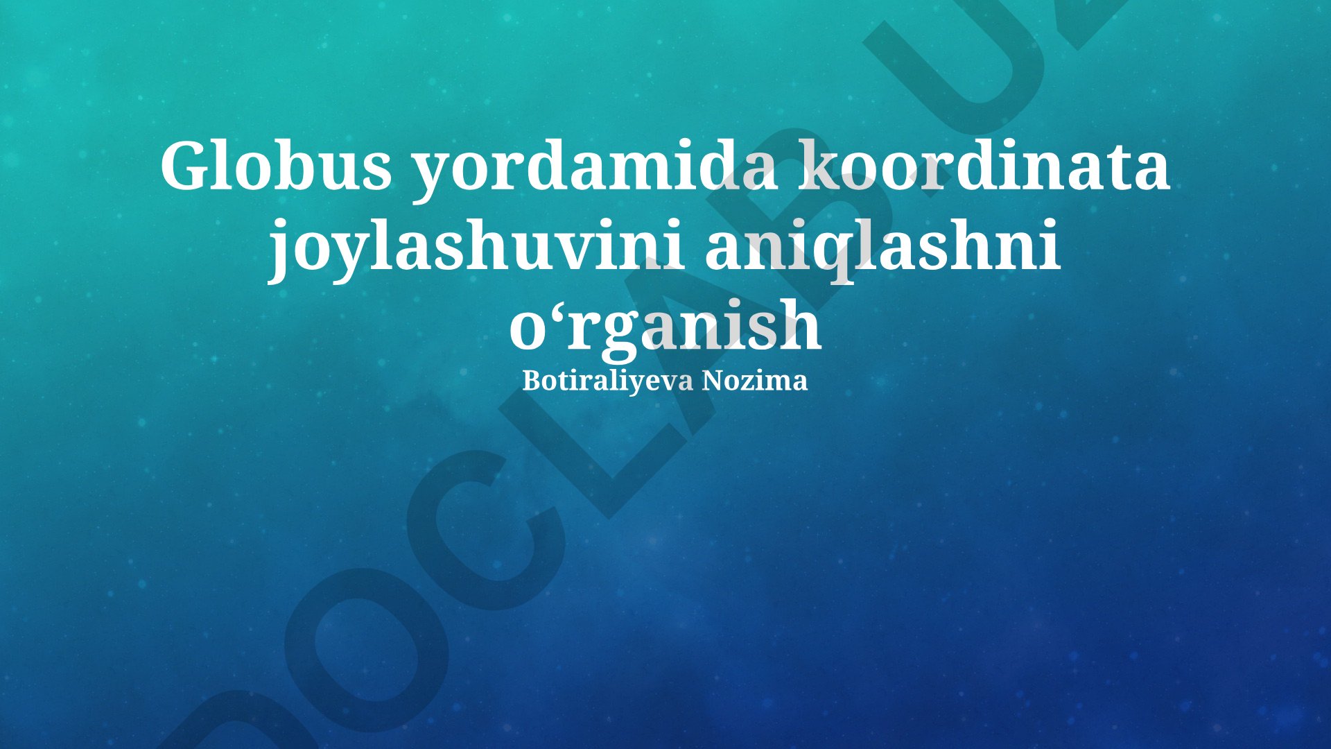Globus yordamida koordinata joylashuvini aniqlashni oʻrganish