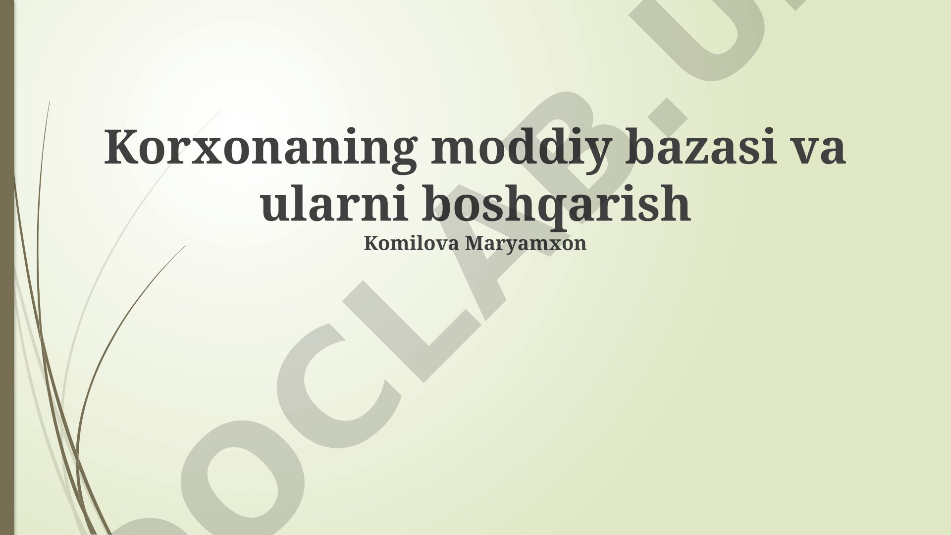 Korxonaning moddiy bazasi va ularni boshqarish