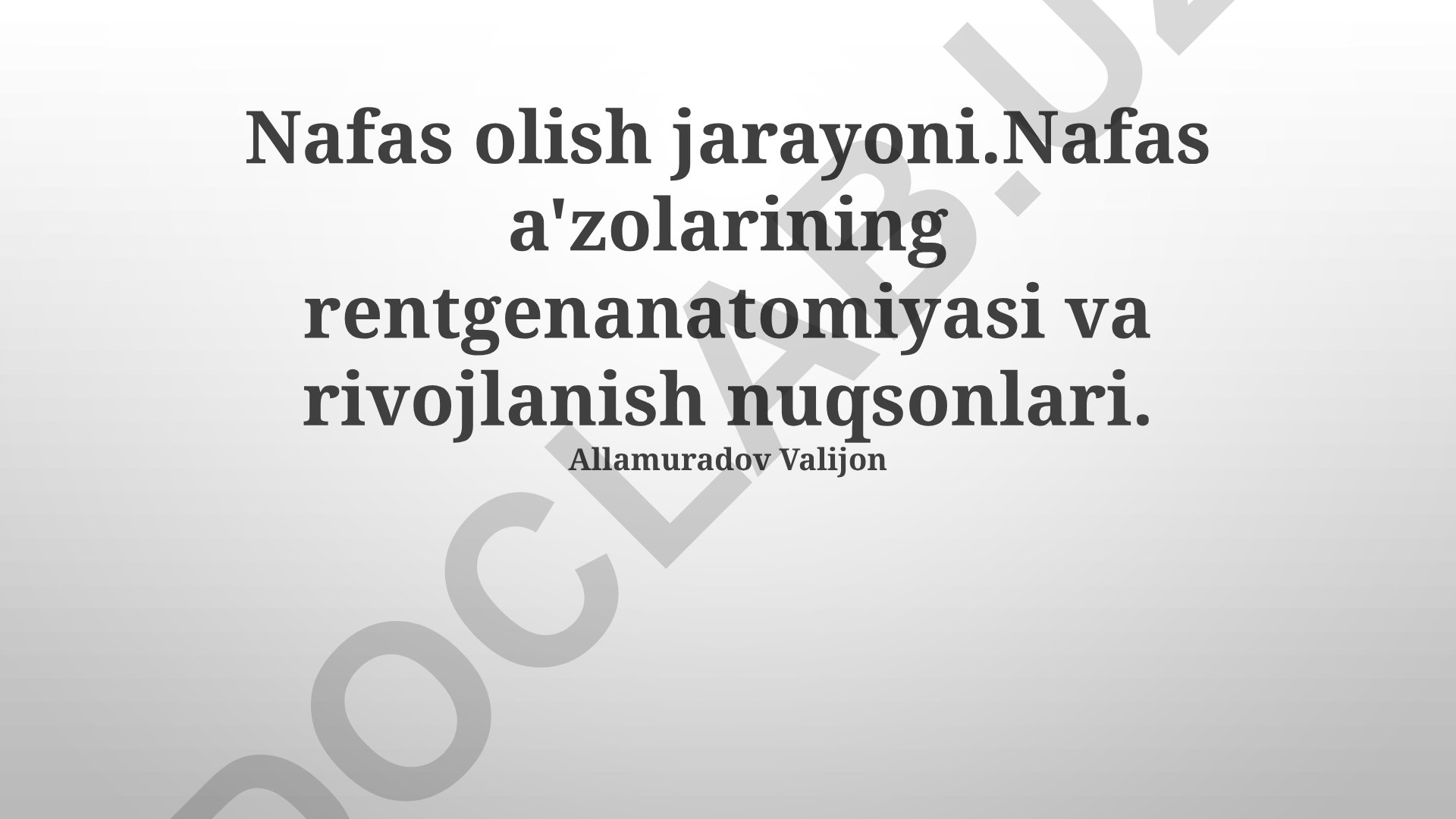 Nafas olish jarayoni va nafas a'zolarining rentgen anatomiyasi