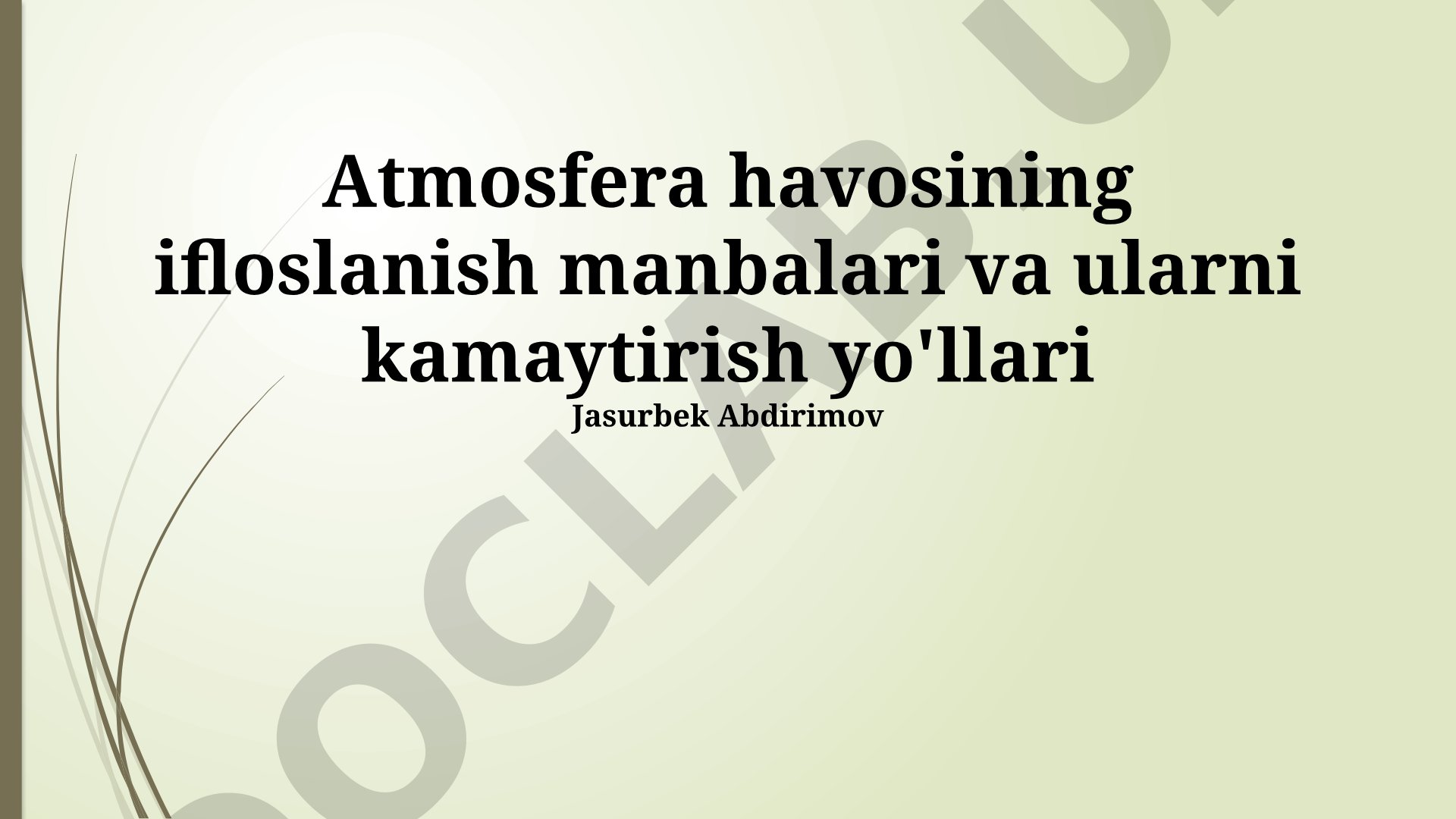 Atmosfera havosining ifloslanish manbalari va ularni kamaytirish yo'llari