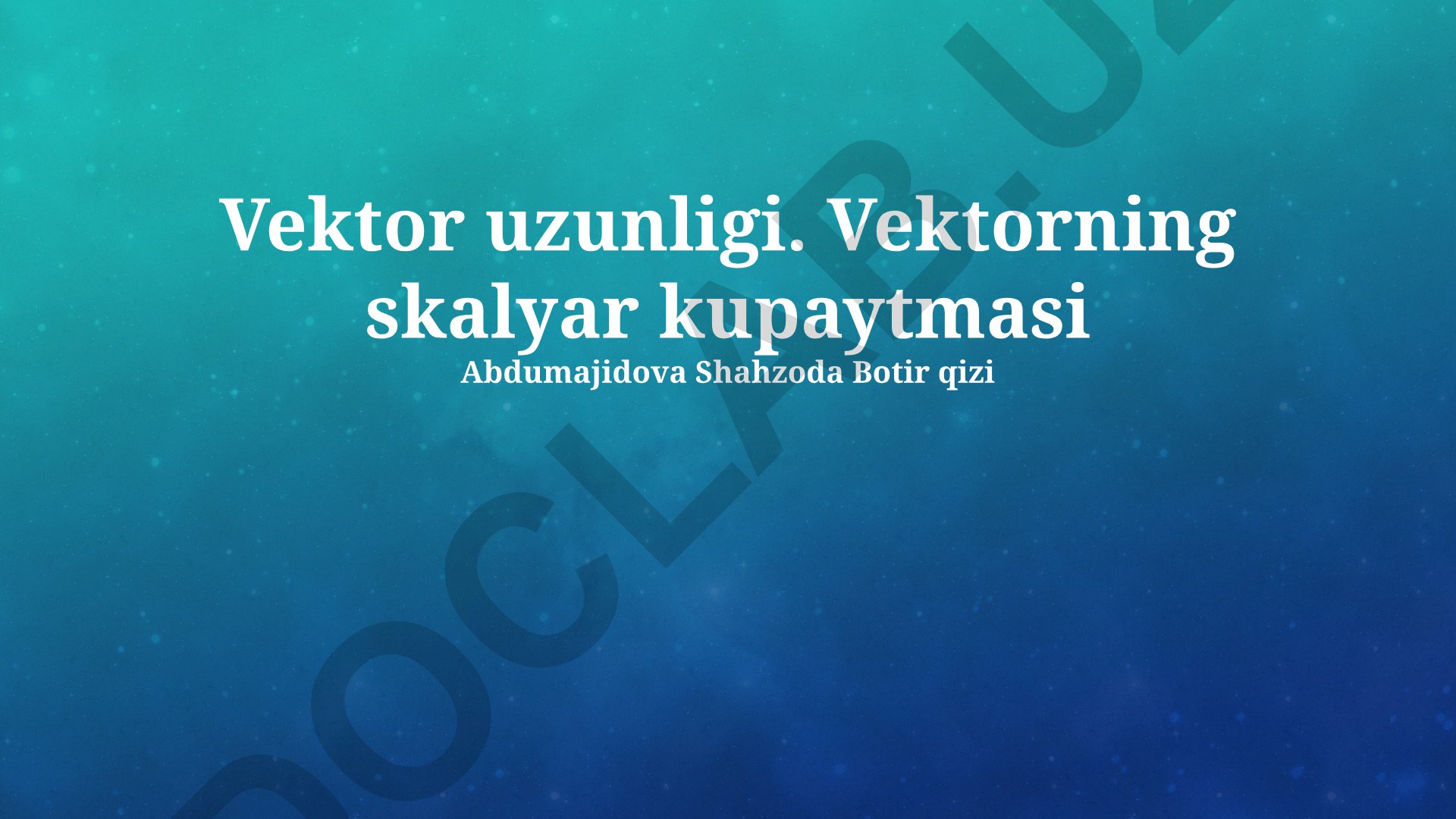 Vektor uzunligi va skalyar ko'paytma