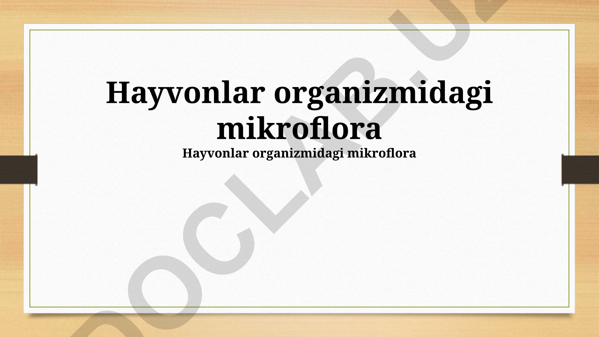 Hayvonlar organizmidagi mikroflora va uning ahamiyati