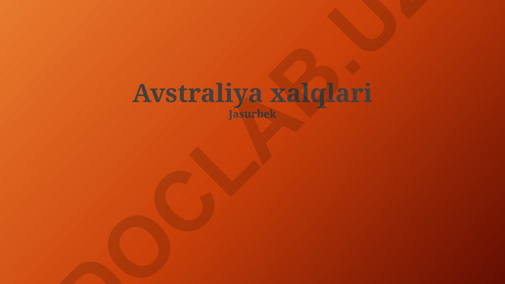 Avstraliya xalqlari madaniyati, tarixi va zamonaviy jamiyatdagi o'rni