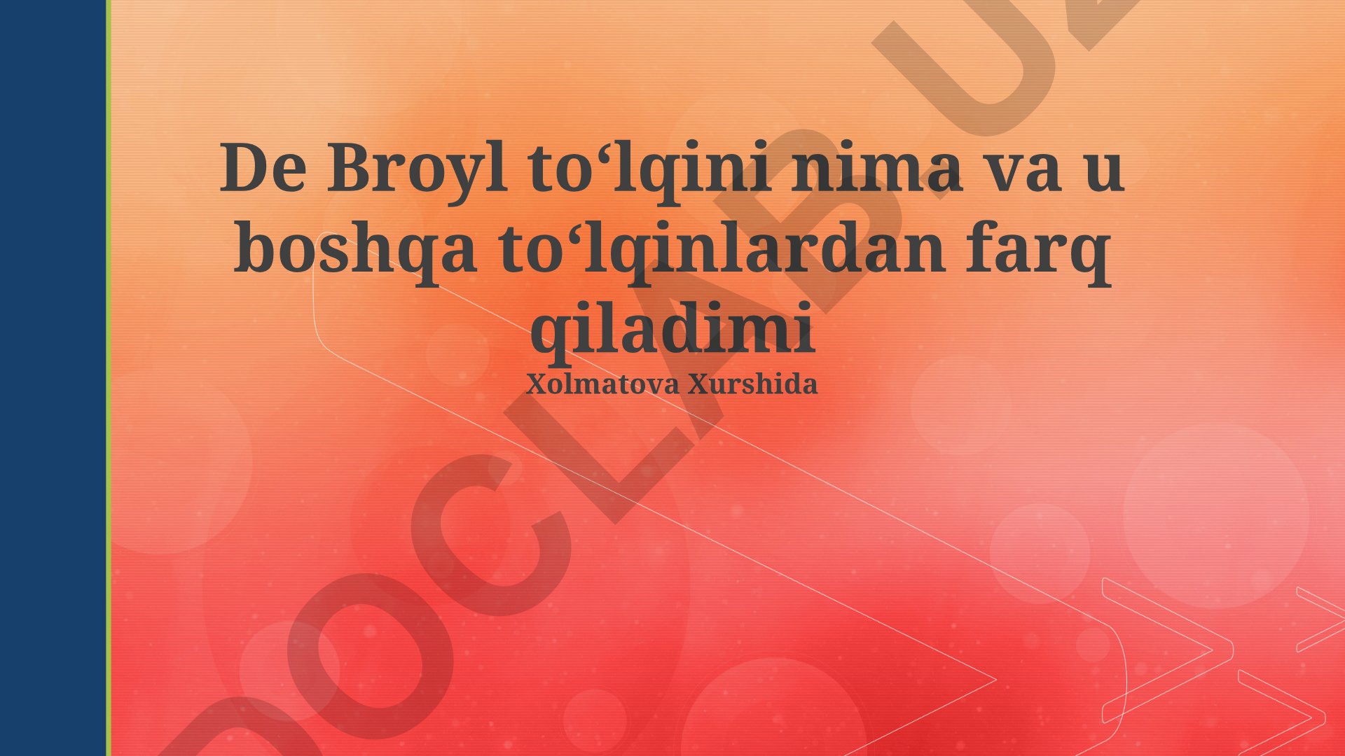 De Broyl to'lqinlari va ularning boshqa to'lqinlardan farqi