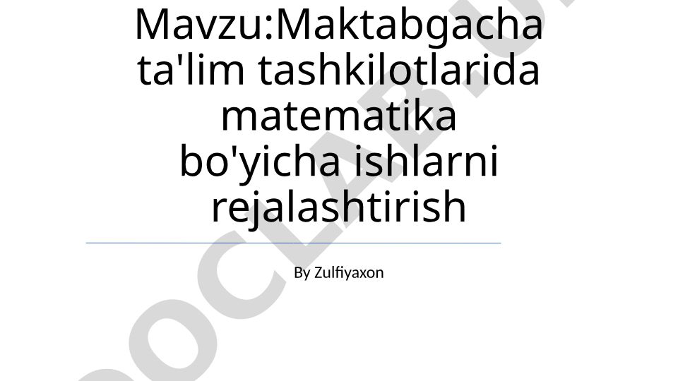 Maktabgacha ta'lim tashkilotlarida matematika bo'yicha ishlarni rejalashtirish