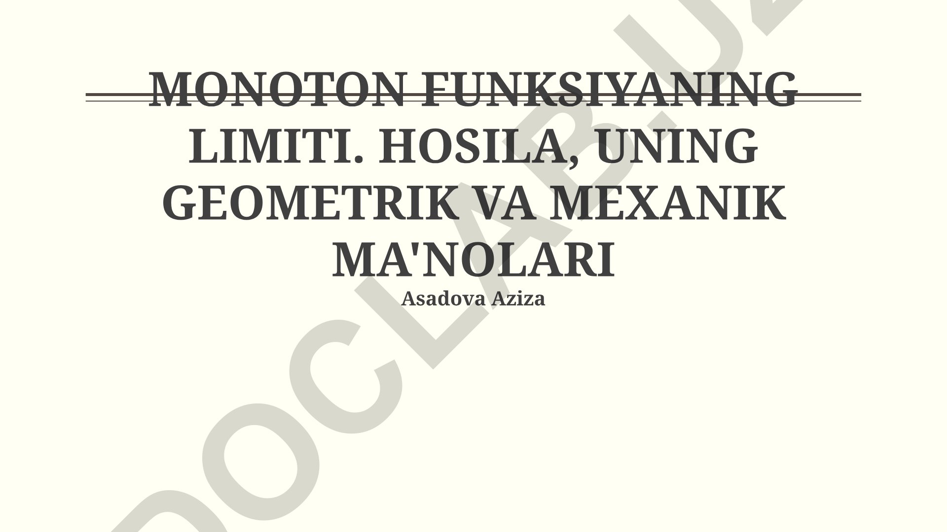 Monoton funksiyaning limiti, hosila va uning geometrik va mexanik ma'nolari