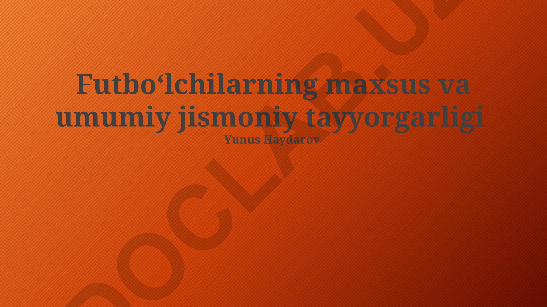 Futbolchilarning maxsus va umumiy jismoniy tayyorgarligi