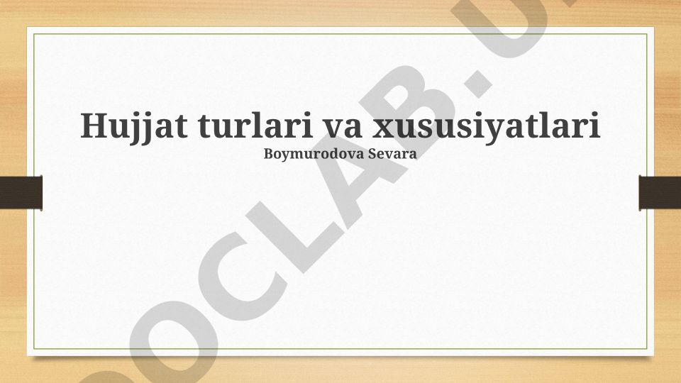 Hujjatlar tasnifi, turlari va xususiyatlari