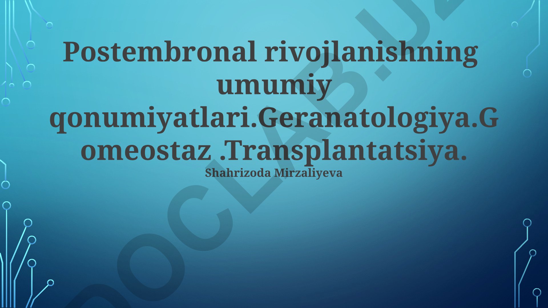 Postembronal rivojlanish qonuniyatlari, gerontologiya va transplantatsiya
