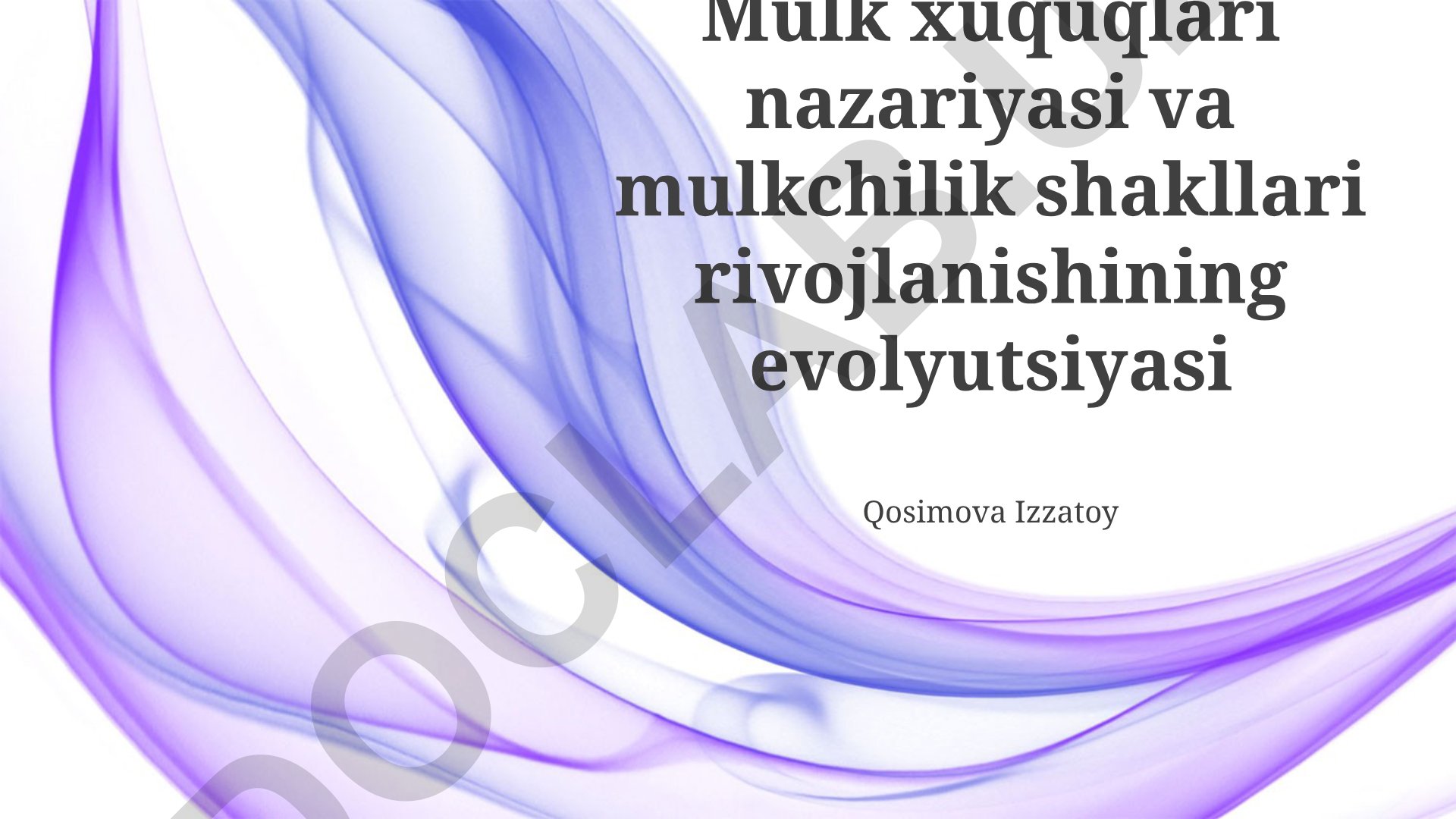 Mulk huquqlari nazariyasi va mulkchilik shakllari rivojlanishining evolyutsiyasi