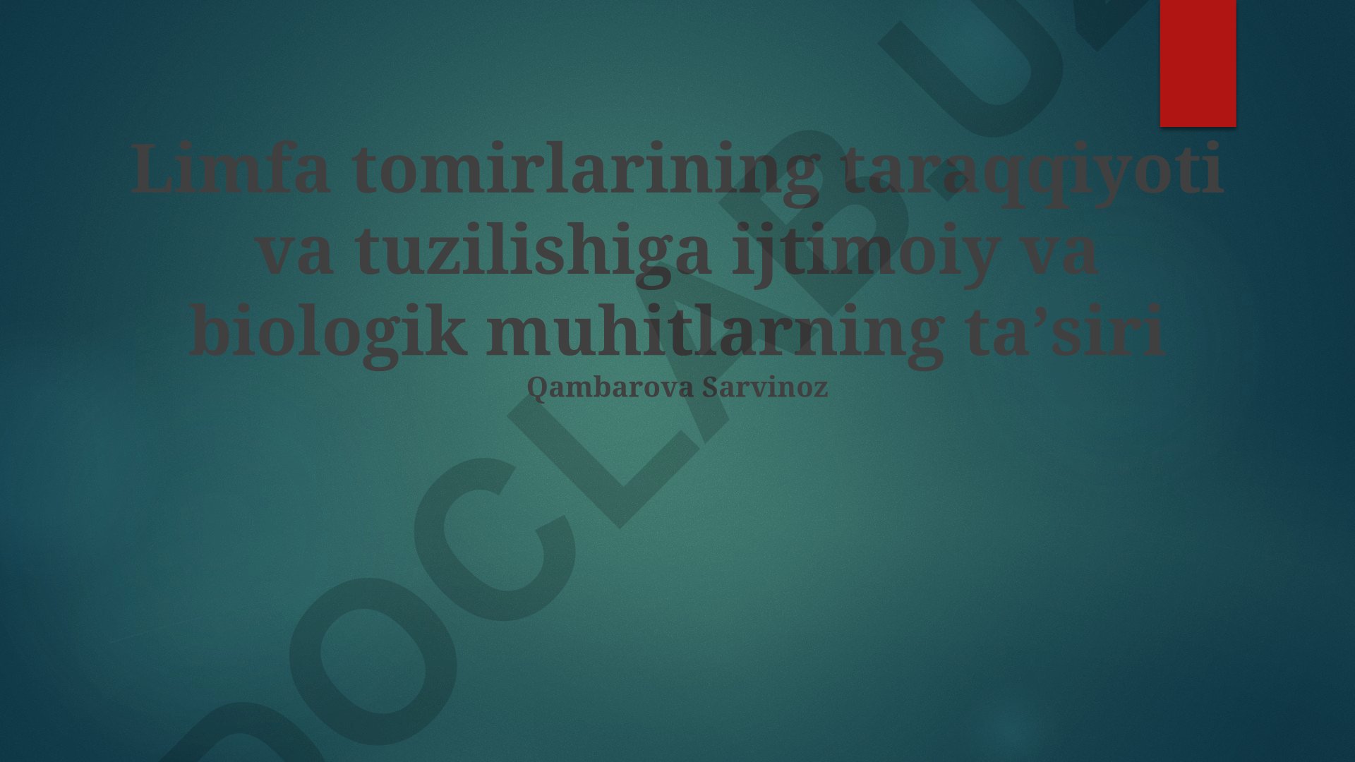 Limfa tomirlarining taraqqiyoti va tuzilishiga ijtimoiy va biologik muhitlarning taʼsiri