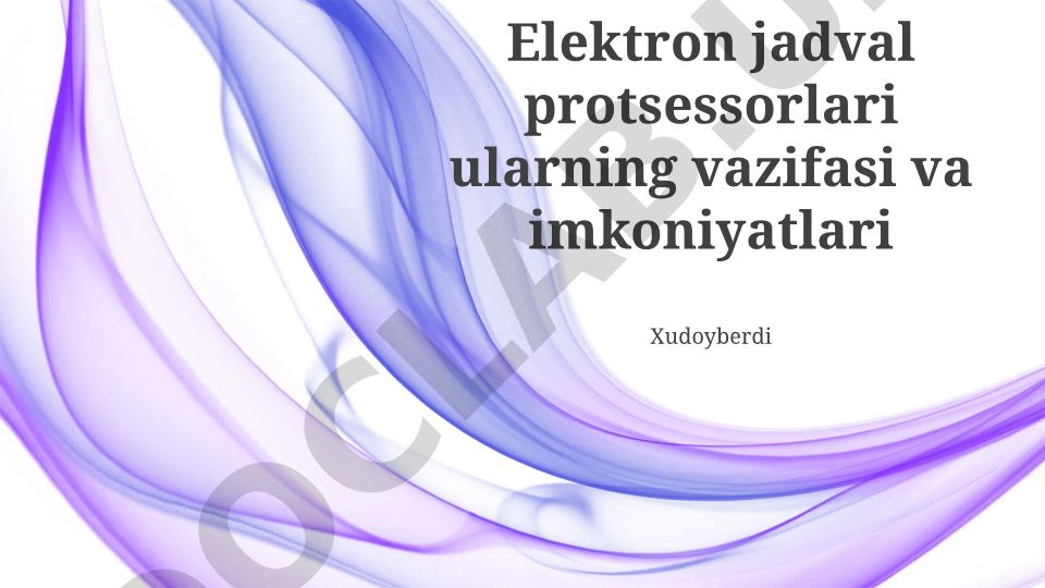 Elektron jadval protsessorlari: vazifalari va imkoniyatlari