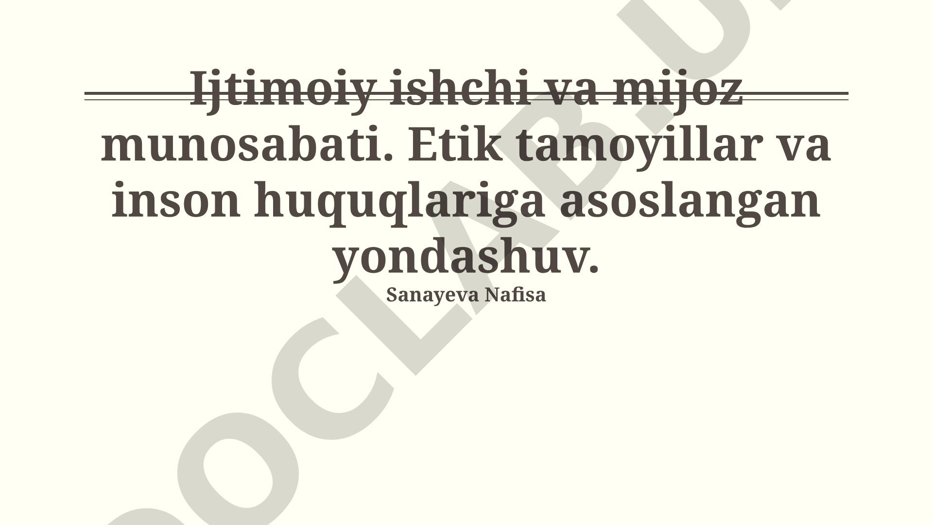 Ijtimoiy ishchi va mijoz munosabati. Etik tamoyillar va inson huquqlariga asoslangan yondashuv