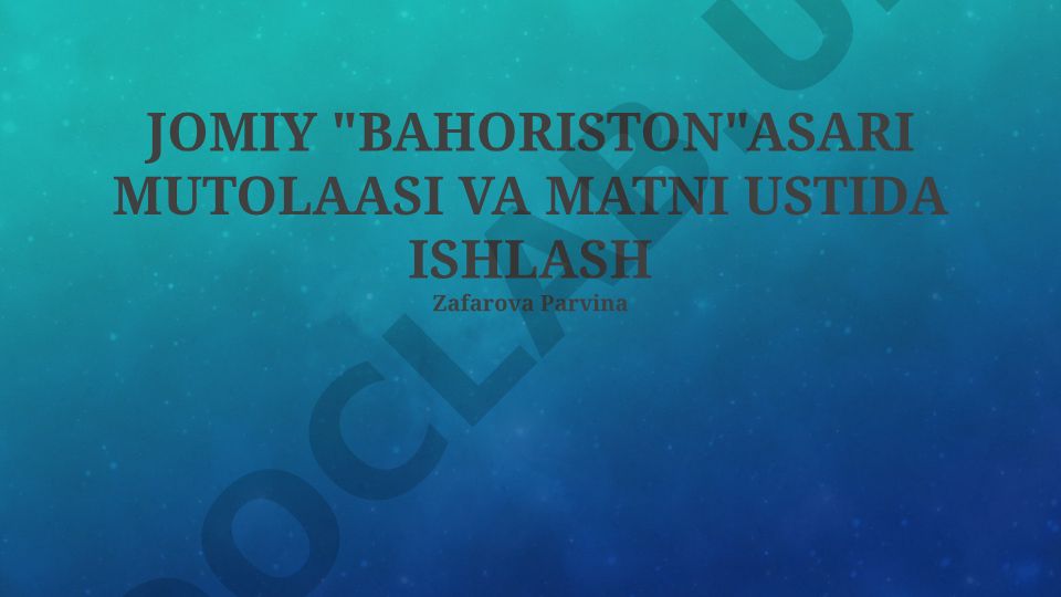 Jomiy "Bahoriston" asari mutolaasi va matni ustida ishlash