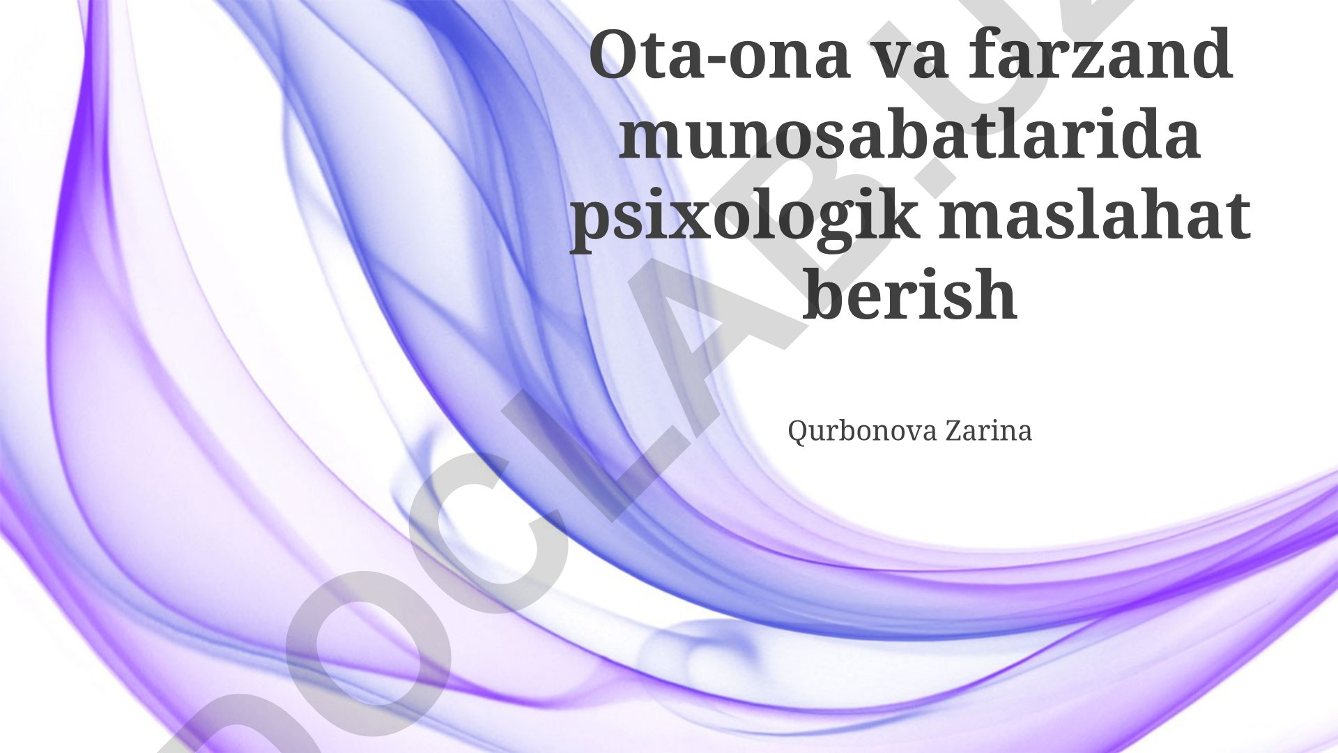 Ota-ona va farzand munosabatlarida psixologik maslahat berish