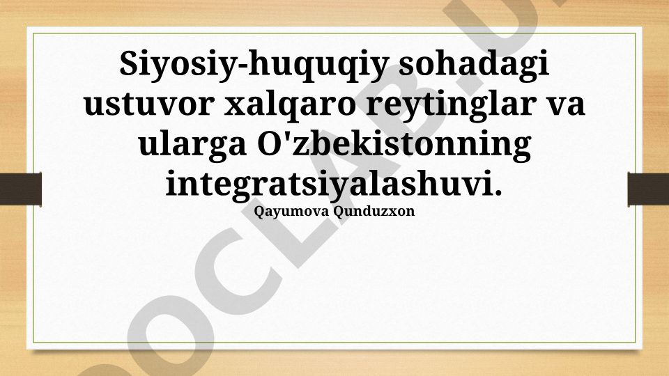 Siyosiy-huquqiy sohadagi ustuvor xalqaro reytinglar va O'zbekistonning integratsiyalashuvi