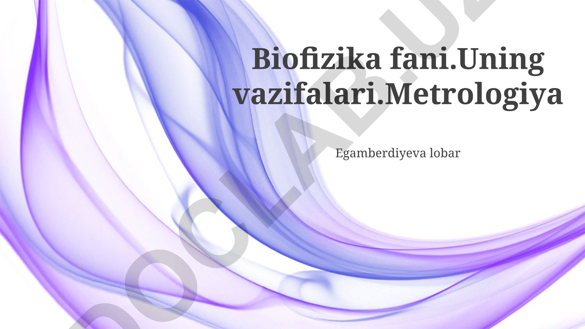 Biofizika fanining asosiy yo'nalishlari va vazifalari