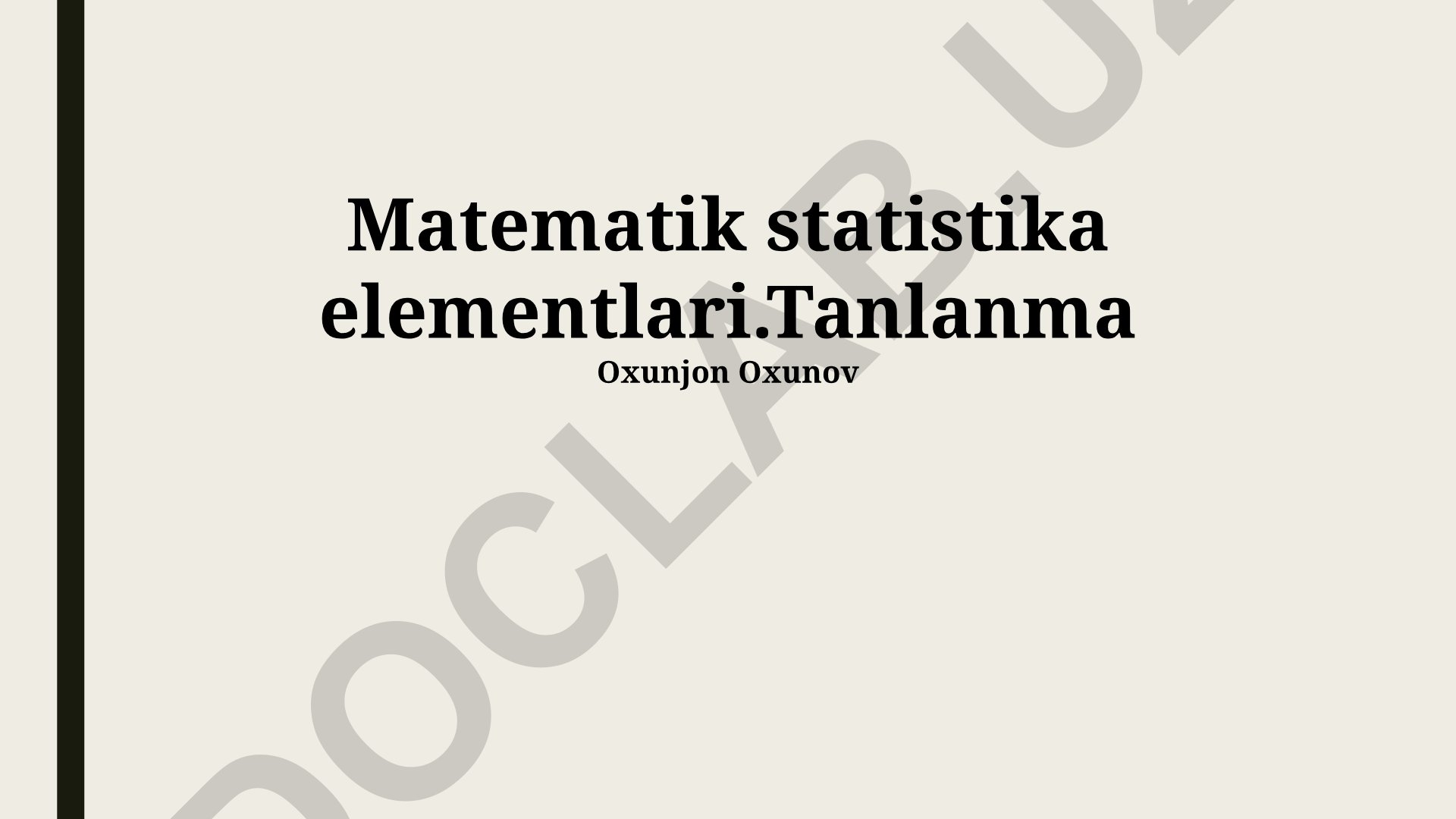Matematik statistika elementlari: namuna olish usullari va xususiyatlari