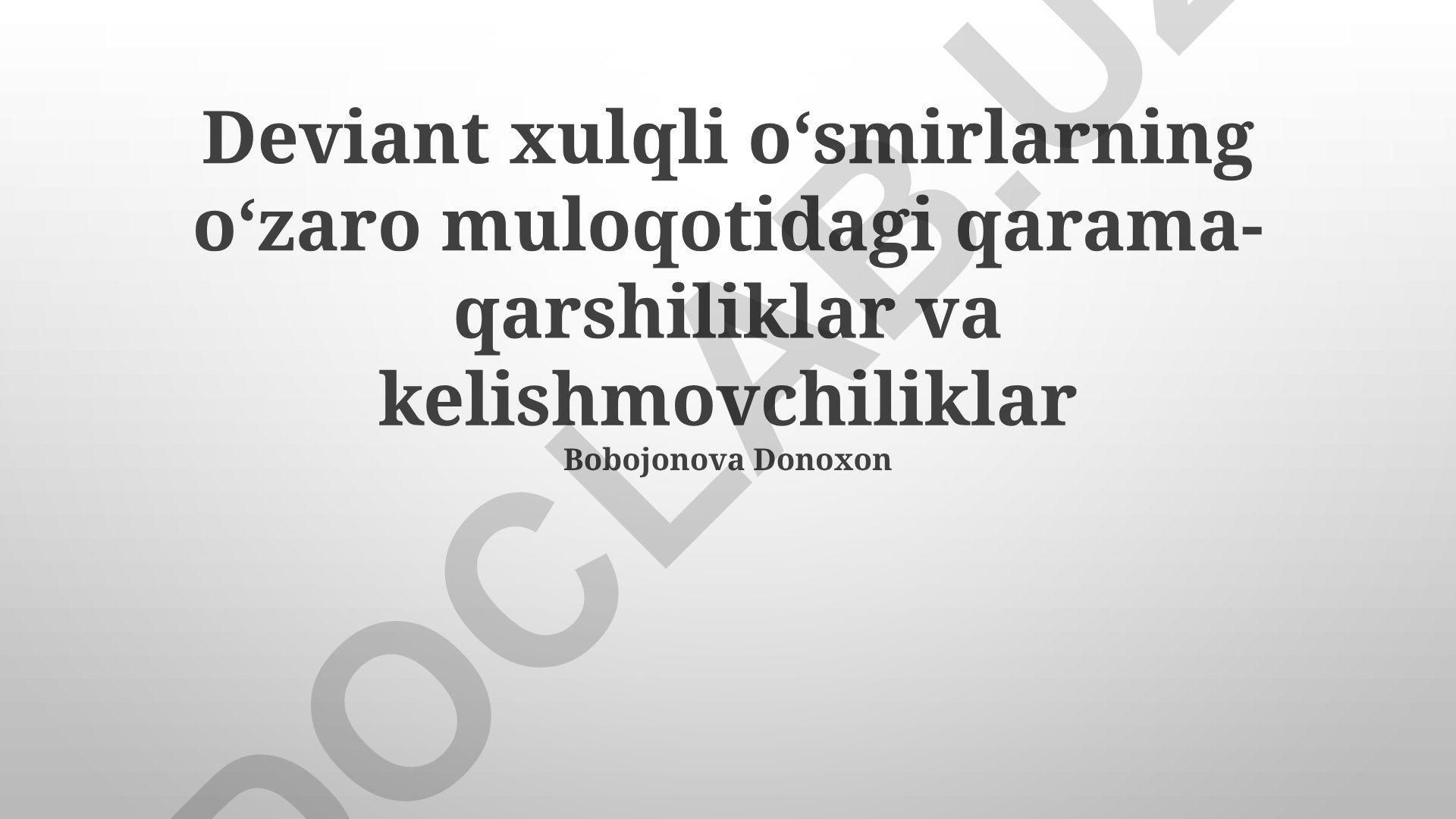 Deviant xulqli oʻsmirlarning oʻzaro muloqotidagi qarama-qarshiliklar va kelishmovchiliklar