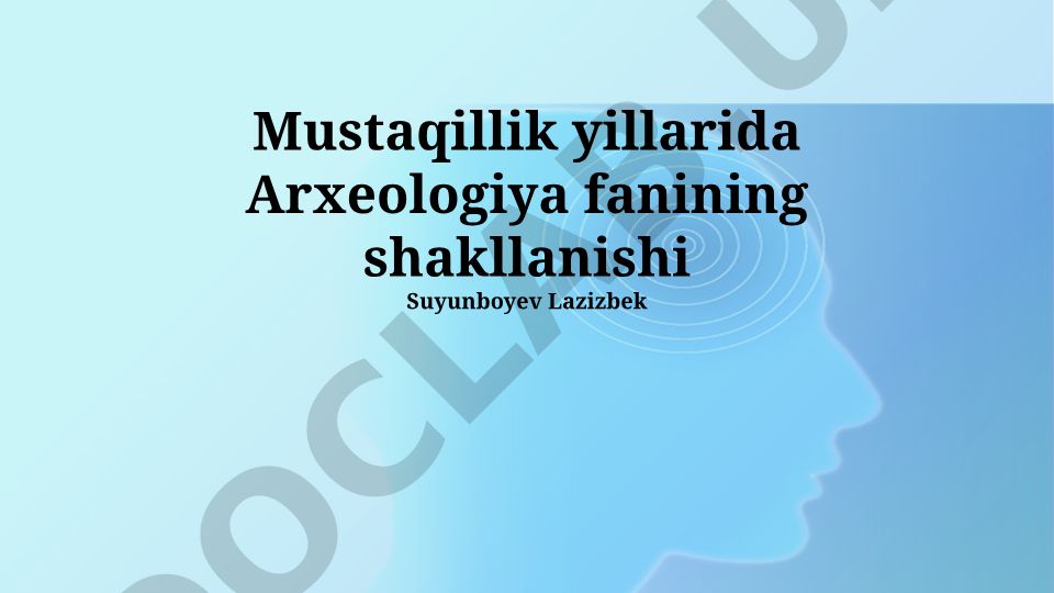 Mustaqillik yillarida Arxeologiya fanining shakllanishi