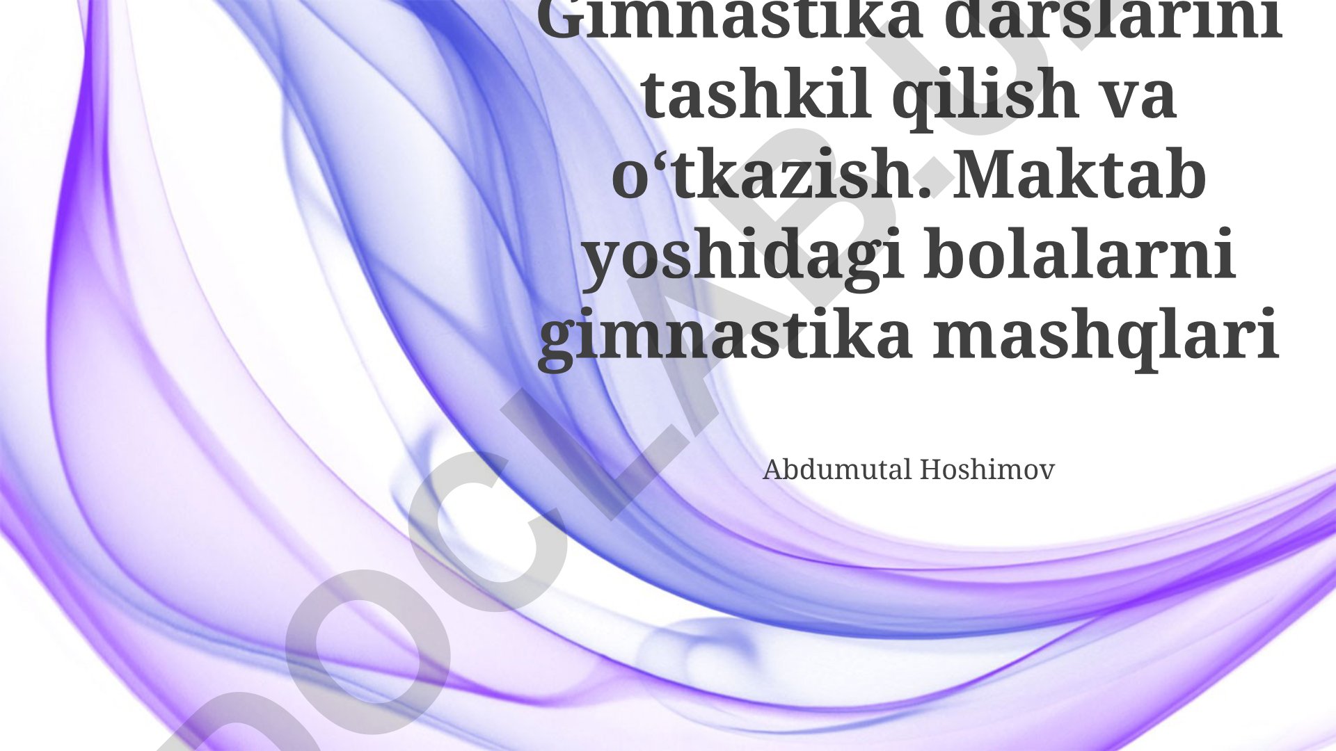 Maktab yoshidagi bolalar uchun gimnastika mashg'ulotlarini tashkil etish va o'tkazish