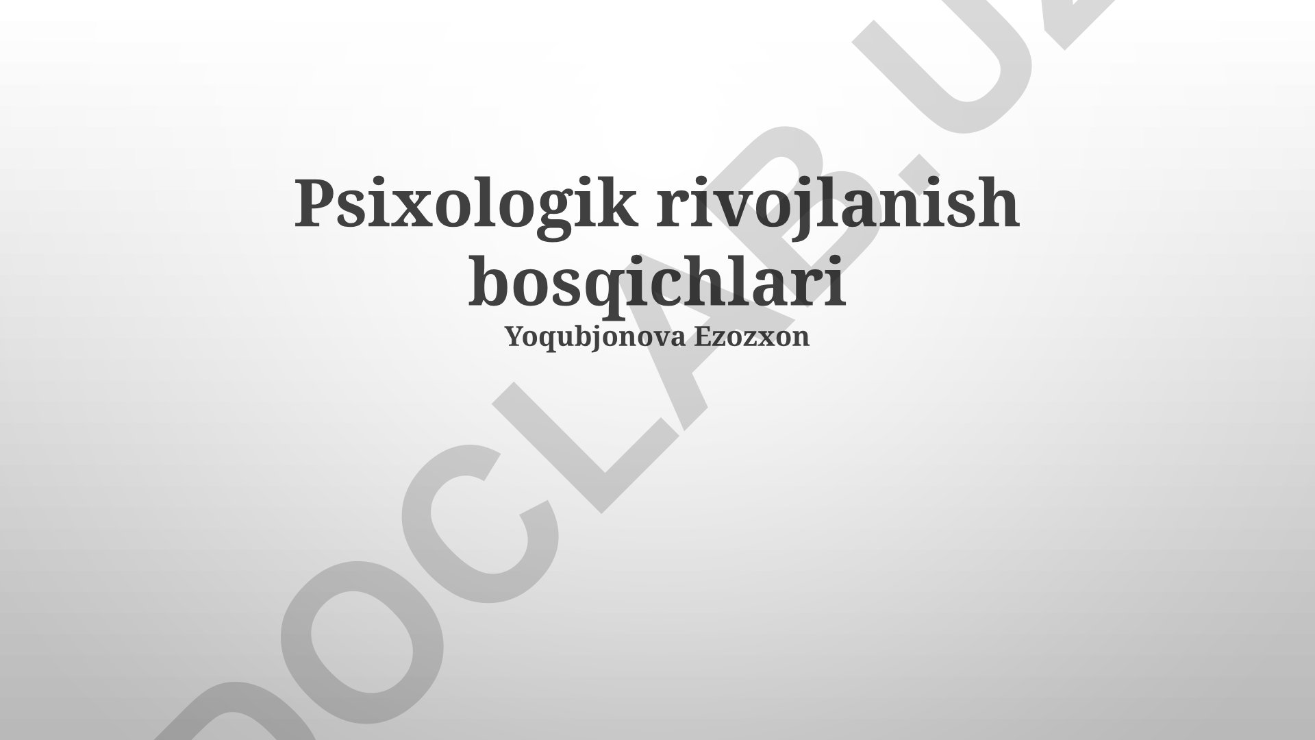 Psixologik rivojlanish bosqichlari