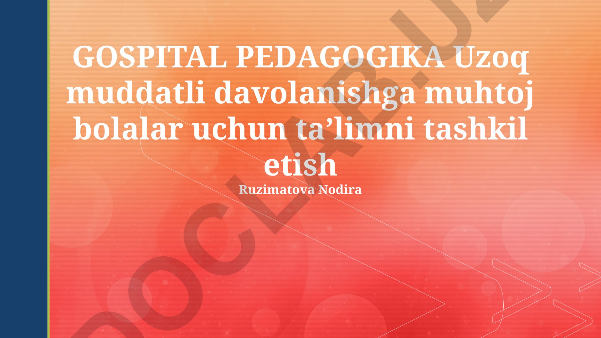 Uzoq muddatli davolanishga muhtoj bolalar uchun ta'limni tashkil etish