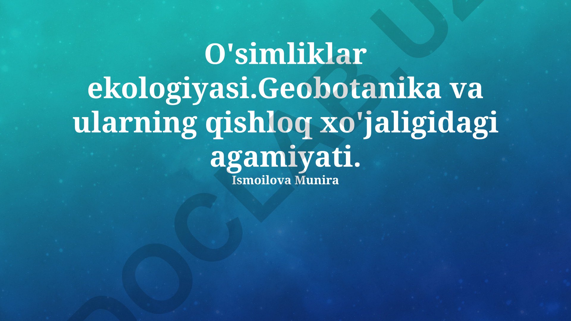 O'simliklar ekologiyasi, geobotanika va ularning qishloq xo'jaligidagi ahamiyati