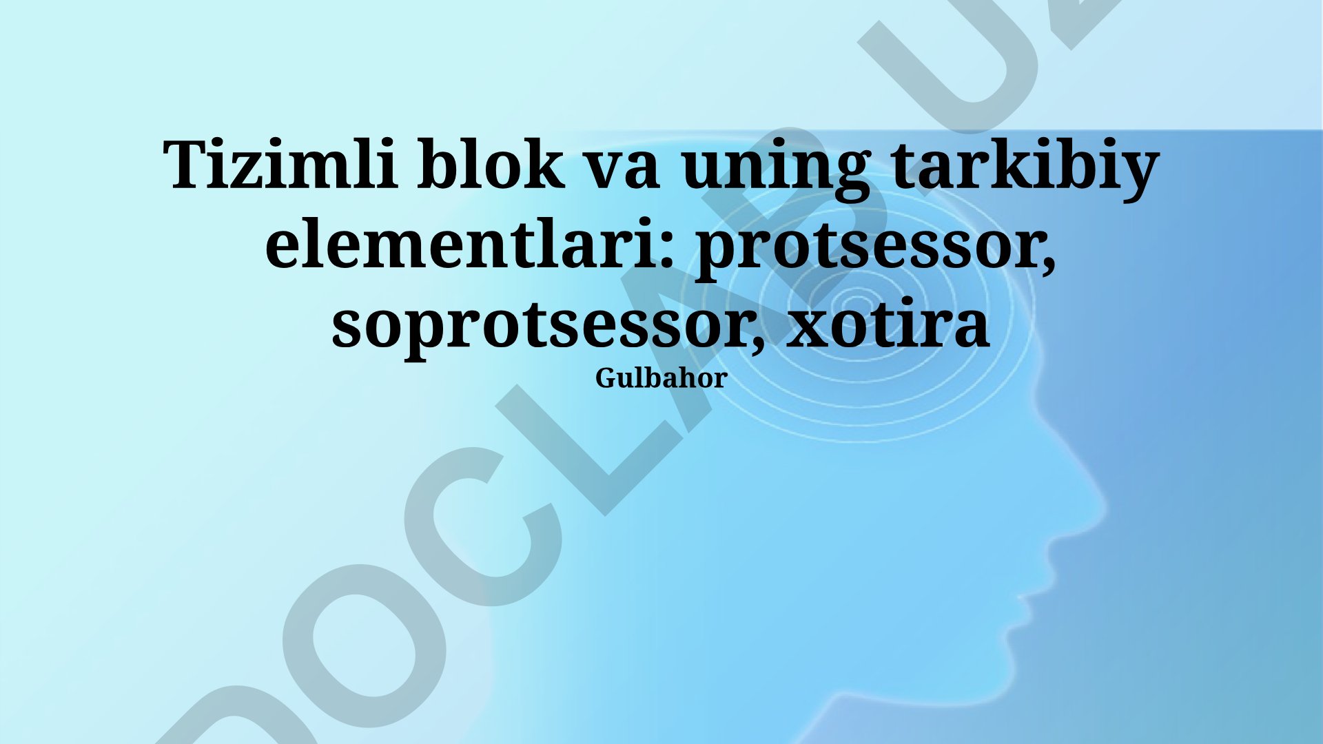 Tizimli blok va uning tarkibiy elementlari: protsessor, soprotsessor, xotira