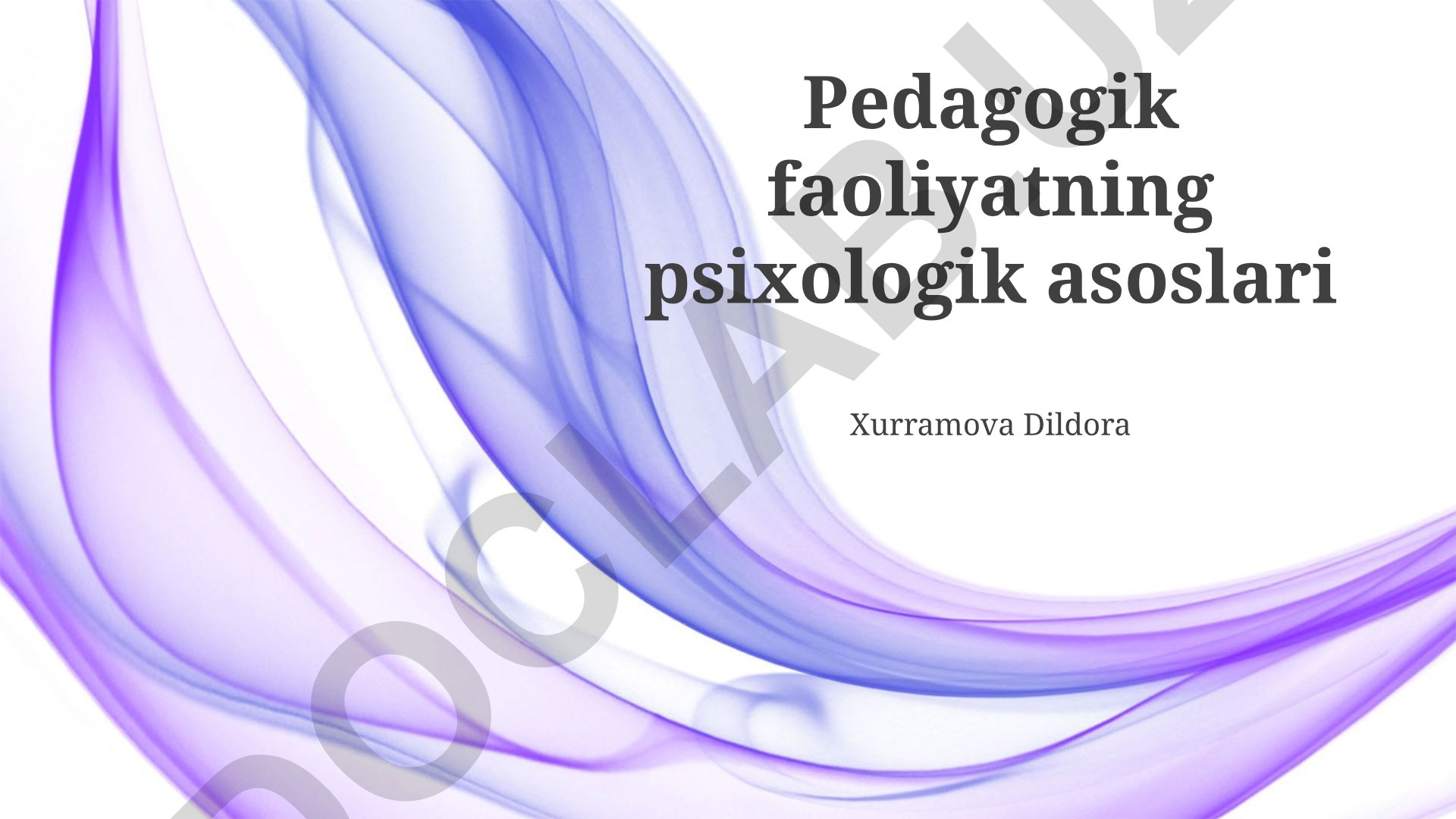 Pedagogik faoliyatning psixologik asoslari