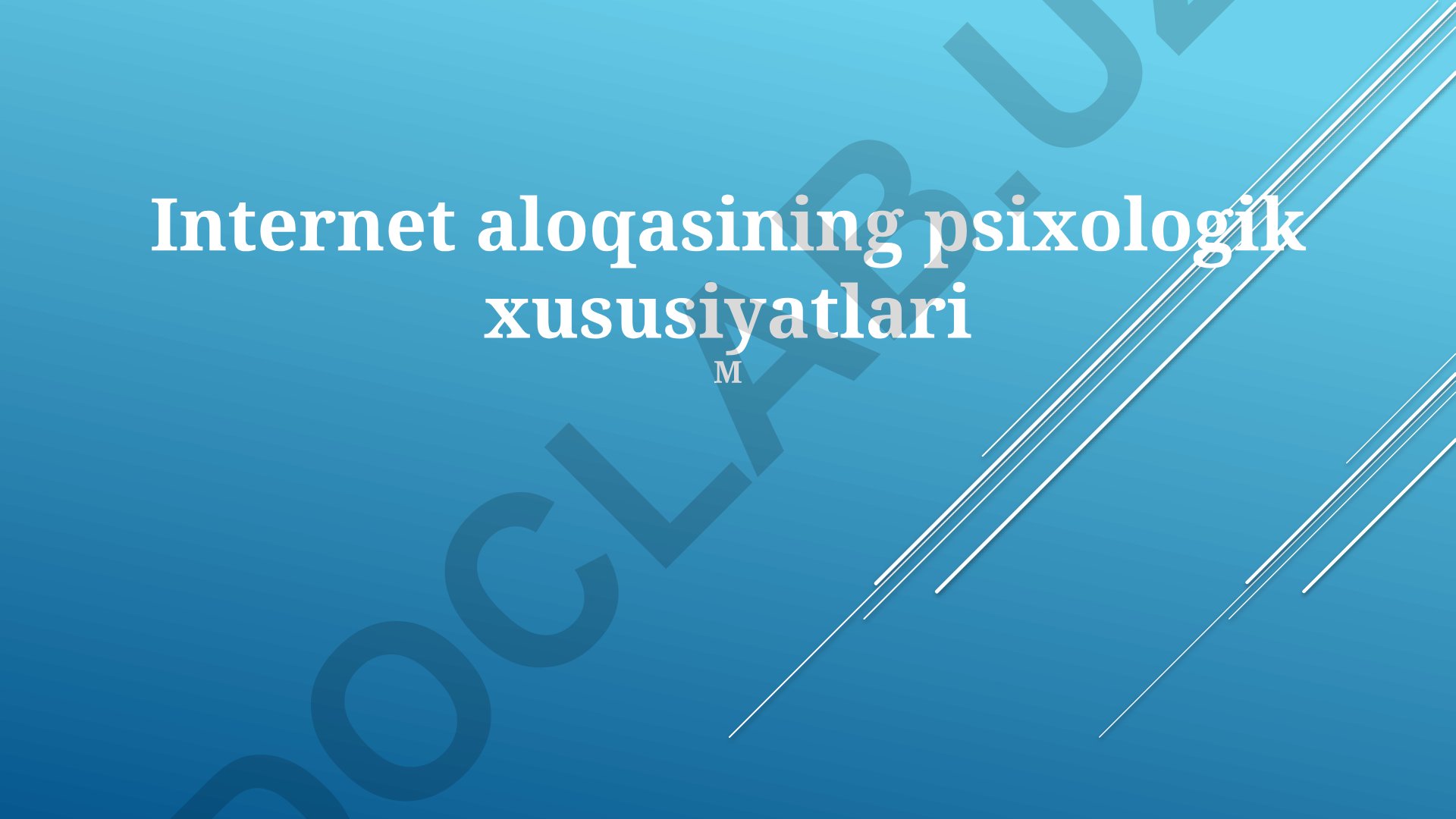 Internet aloqasining psixologik xususiyatlari