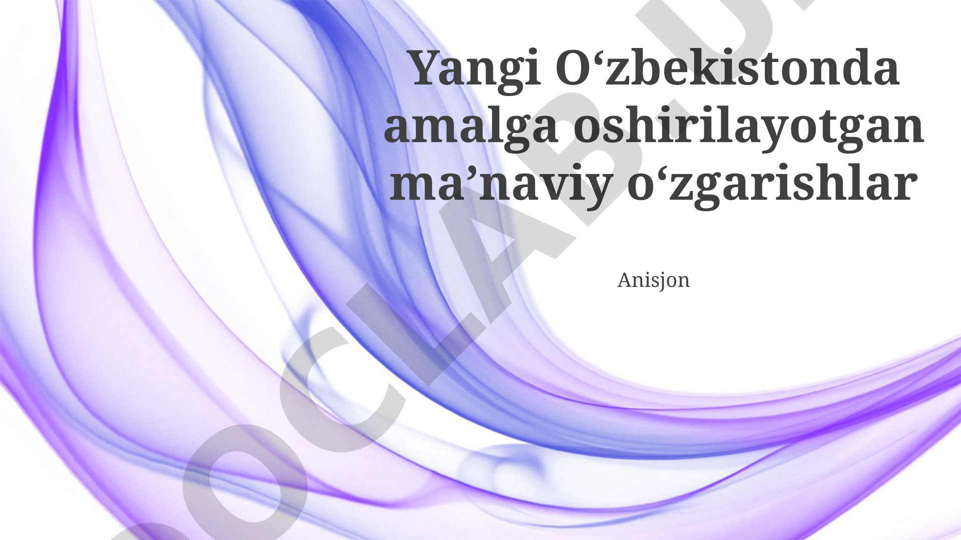 Yangi O'zbekistonda amalga oshirilayotgan ma'naviy o'zgarishlar