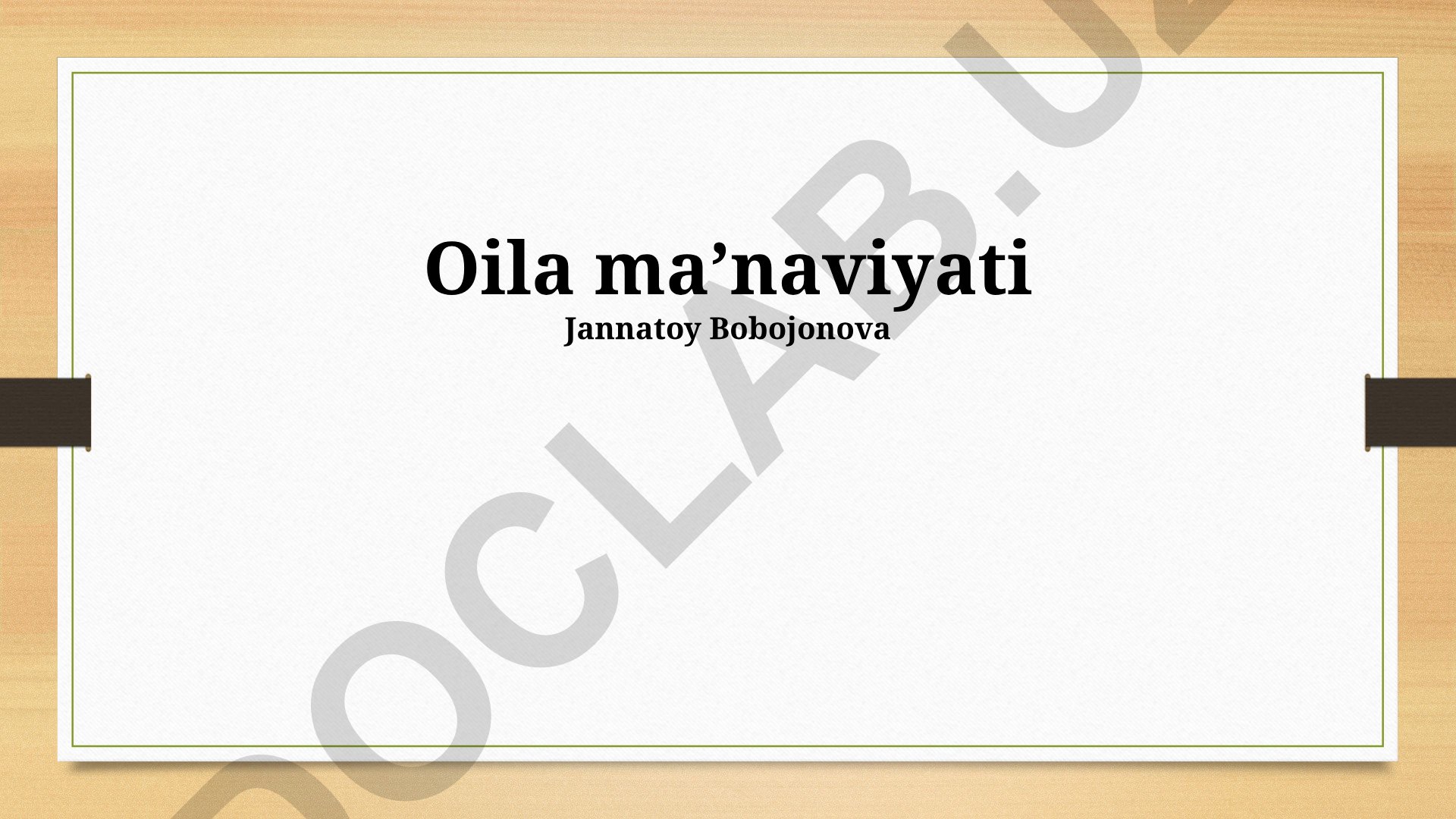 Oila ma'naviyati va oilaviy tarbiya usullari