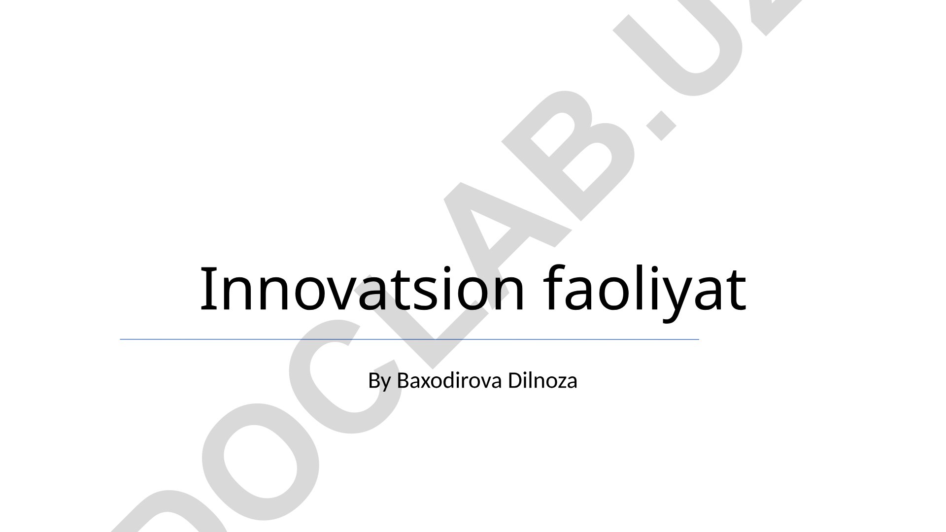 Innovatsion faoliyat tushunchasi va rivojlanish bosqichlari