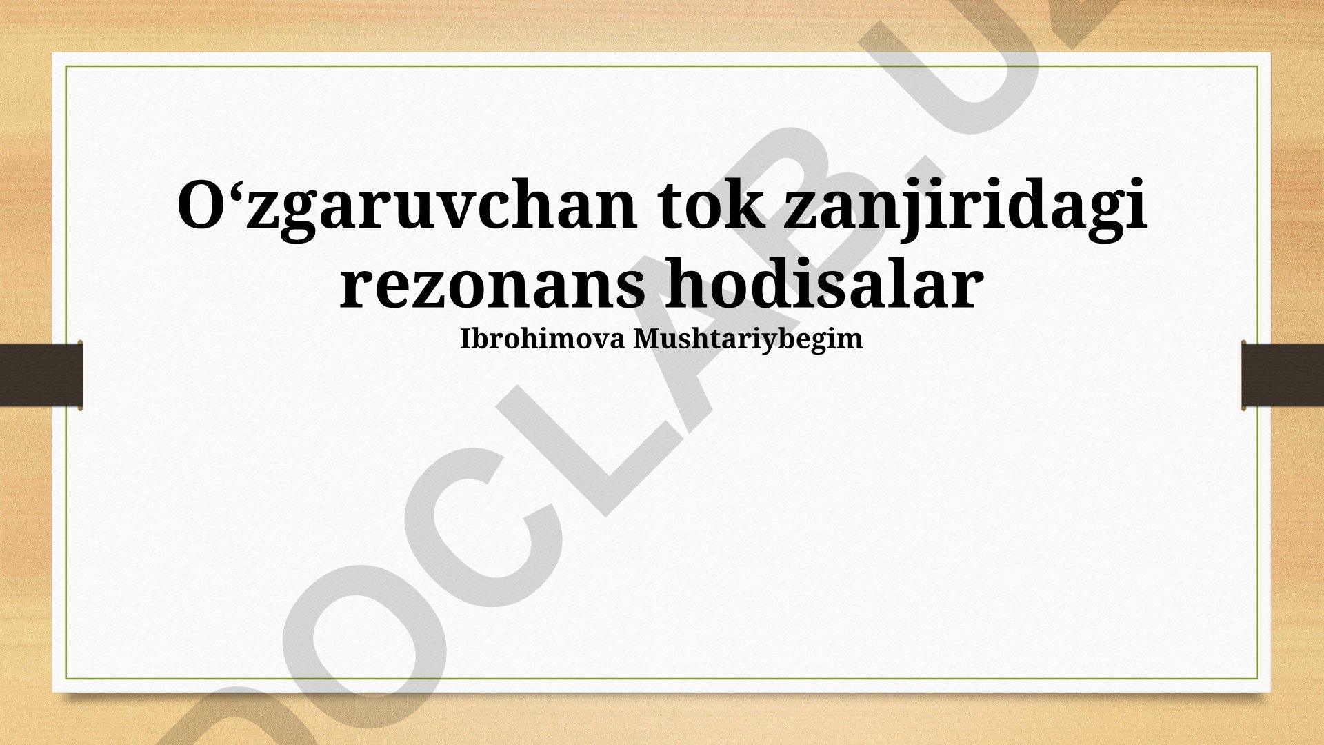 O‘zgaruvchan tok zanjiridagi rezonans hodisalari