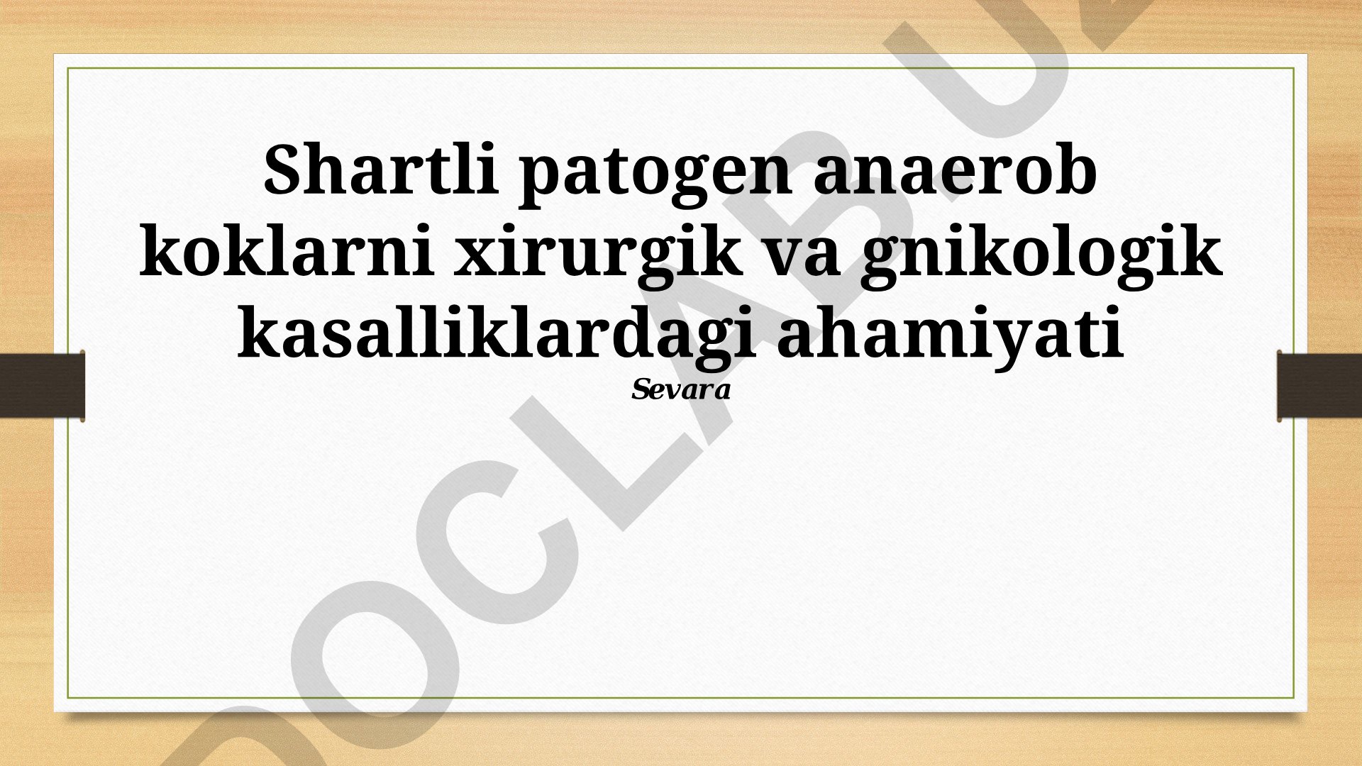 Jarrohlik va ginekologik kasalliklarda anaerob kokklarning ahamiyati