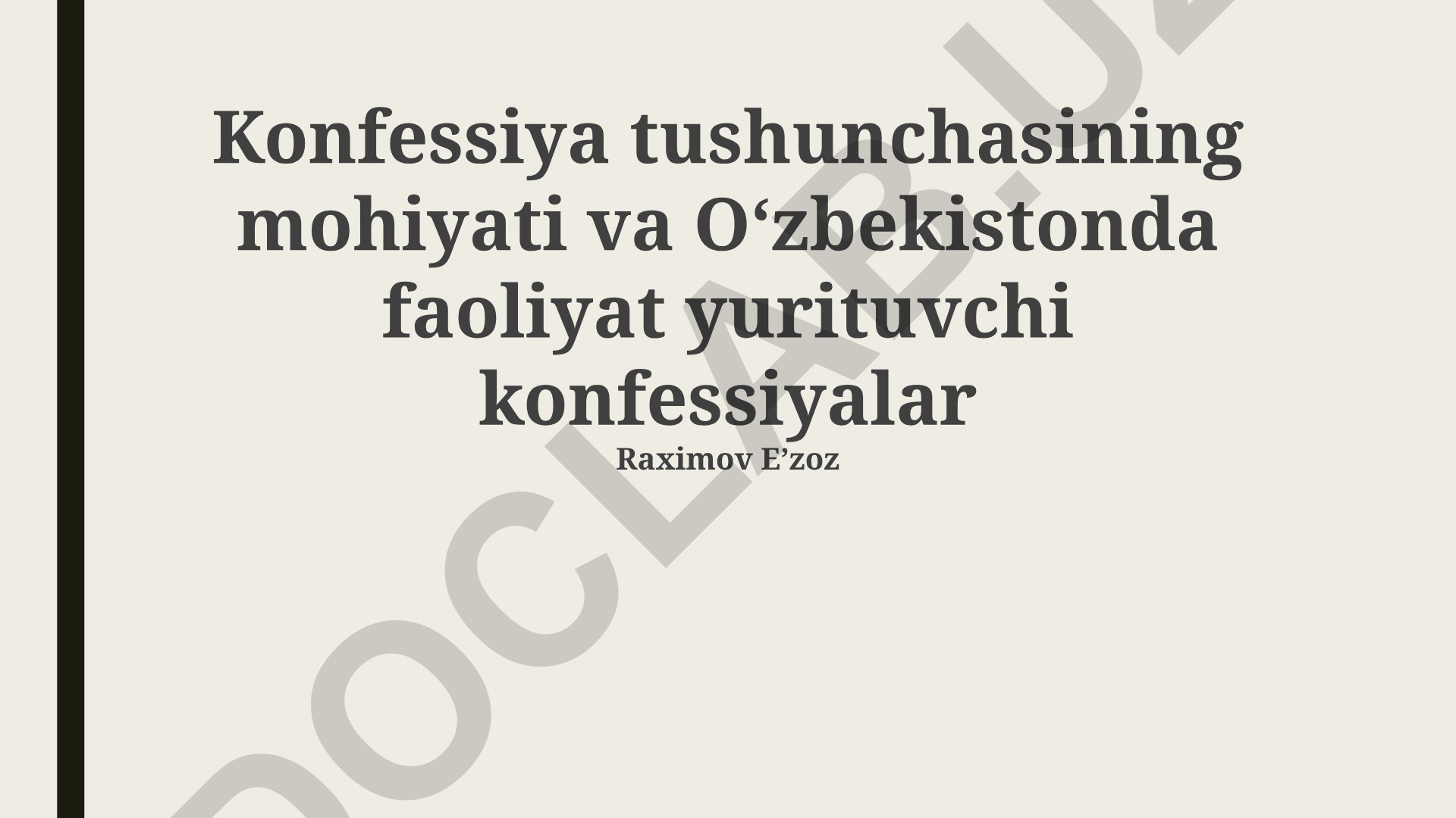 Konfessiya tushunchasining mohiyati va O‘zbekistonda faoliyat yurituvchi konfessiyalar