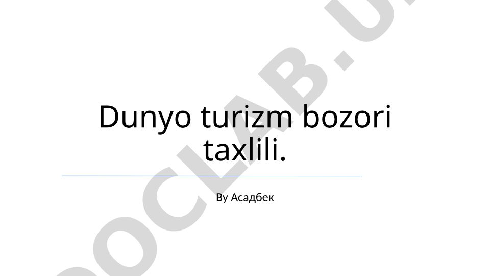 Dunyo turizm bozori taxlili