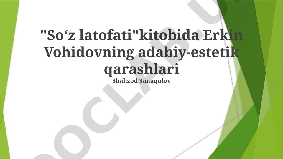 Erkin Vohidovning "Soʻz latofati" kitobidagi adabiy-estetik qarashlari