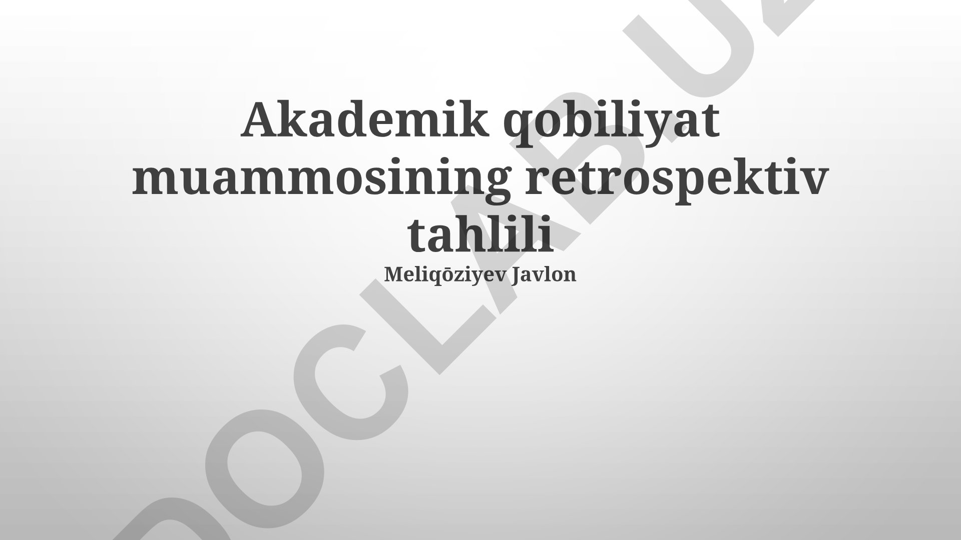 Akademik qobiliyat muammosining retrospektiv tahlili