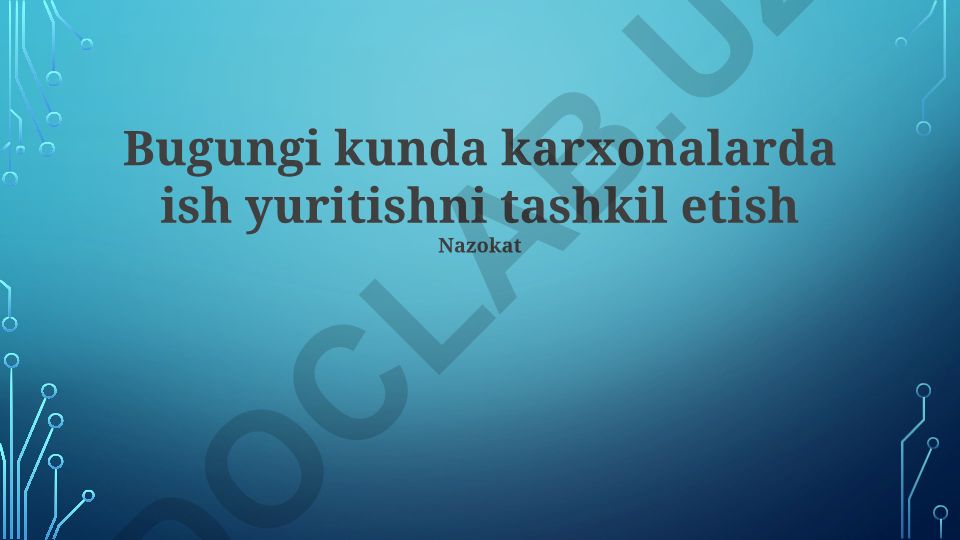 Korxonalarda ish yuritishni tashkil etish va raqamli texnologiyalar