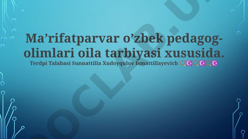 Ma’rifatparvar o’zbek pedagog-olimlari oila tarbiyasi xususida