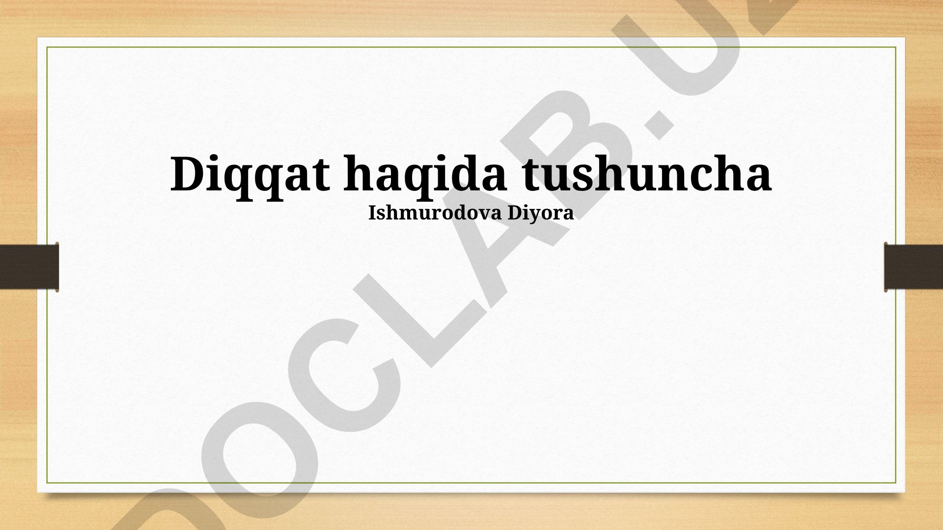 Diqqat tushunchasi, turlari va xususiyatlari