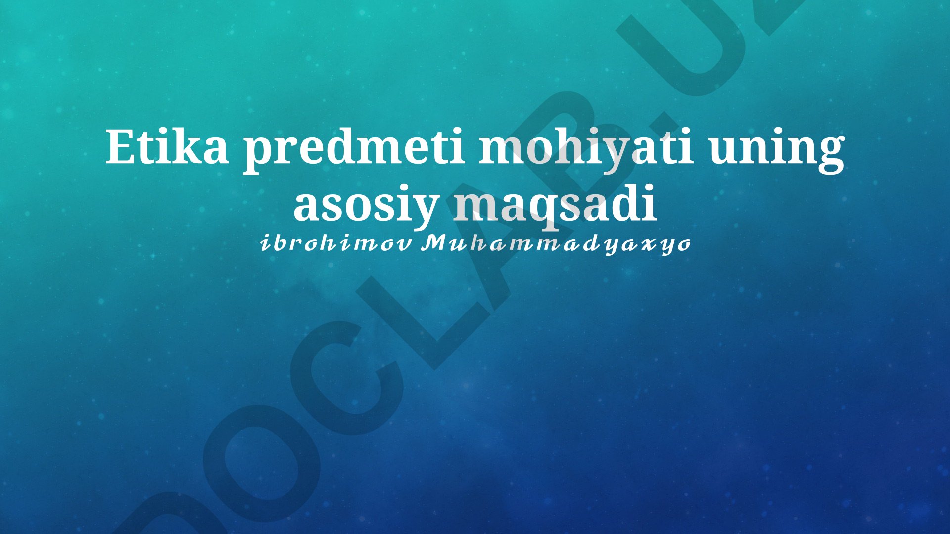 Etika predmeti mohiyati va asosiy maqsadlari