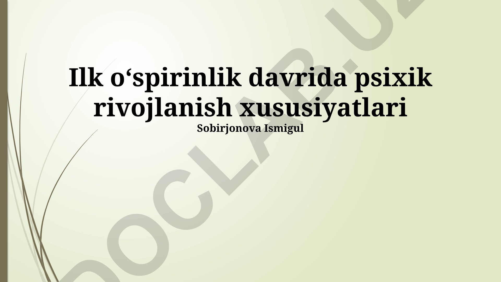 Ilk oʻspirinlik davrida psixik rivojlanish xususiyatlari