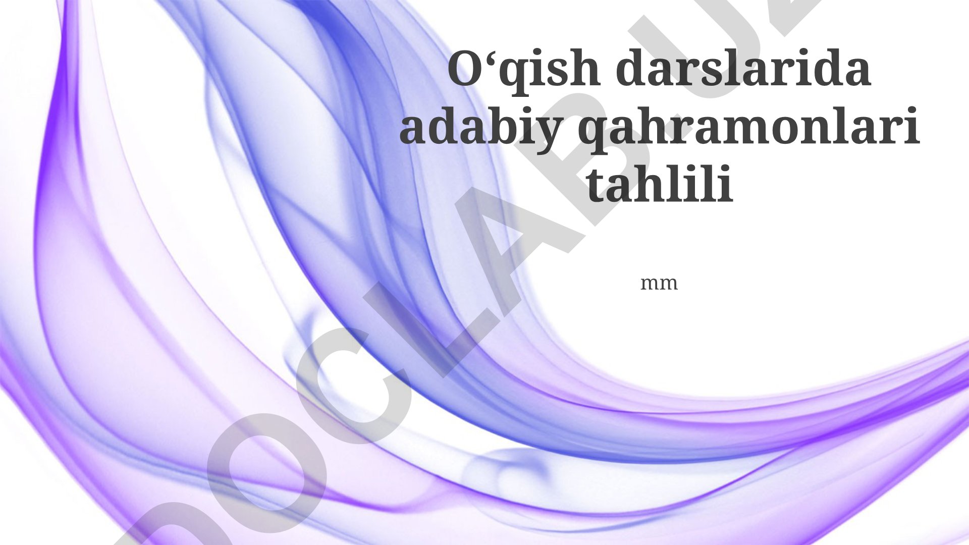 Adabiy qahramonlarni tahlil qilishning o'quv jarayonidagi ahamiyati